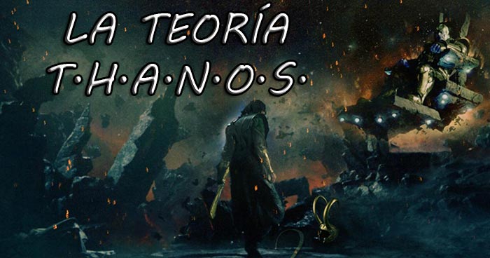 la teoría t.h.a.n.o.s. en 'vengadores: la guerra del infinito'