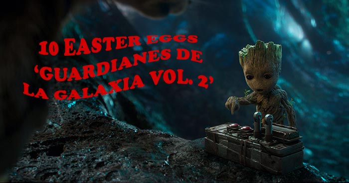 10 cosas que no viste en el tráiler de 'guardianes de la galaxia vol. 2'