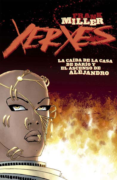 'xerxes. la caída de la casa de darío y el ascenso de alejandro magno', el regreso de frank miller al universo de 300