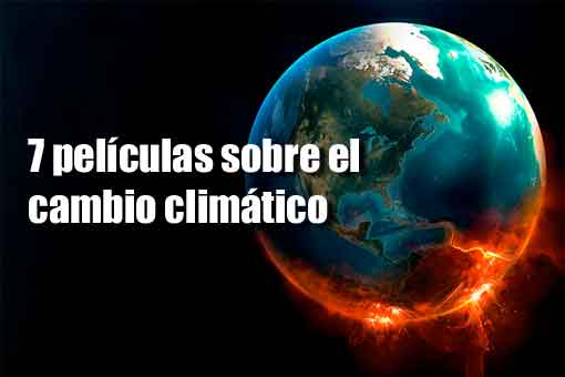 7 películas sobre el cambio climático que predicen nuestro sombrío futuro