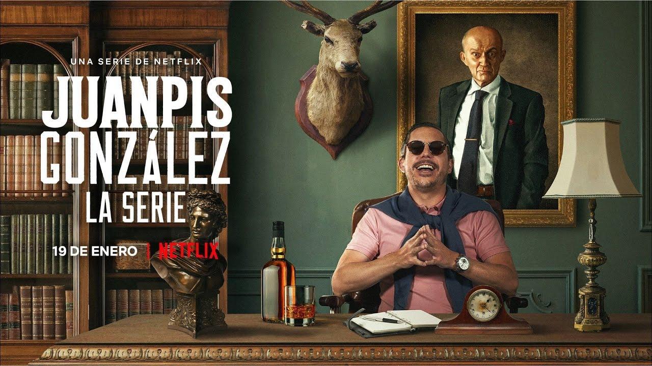 juanpis gonzalez la serie netflix